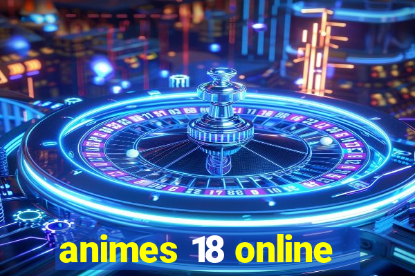 animes 18 online